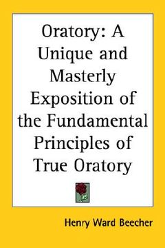 portada oratory: a unique and masterly exposition of the fundamental principles of true oratory (en Inglés)