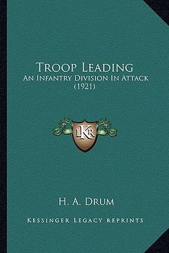 portada troop leading: an infantry division in attack (1921) (en Inglés)