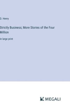 portada Strictly Business; More Stories of the Four Million: in large print