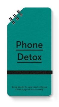 portada Phone Detox: Bring sanity to your most intense technological relationship