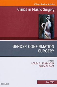 portada Gender Confirmation Surgery, an Issue of Clinics in Plastic Surgery, 1e (The Clinics: Surgery) (en Inglés)