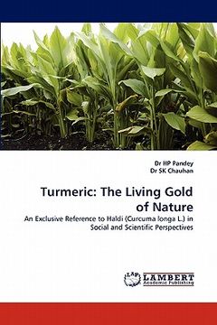 turmeric: the living gold of nature (en Inglés)