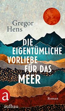 portada Die Eigentümliche Vorliebe für das Meer: Roman (en Alemán)