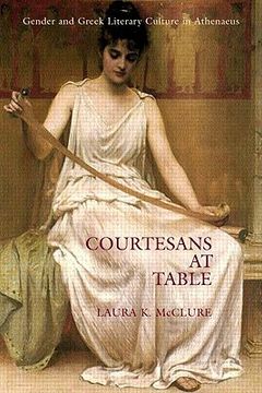 portada courtesans at table: gender and greek literary culture in athenaeus (en Inglés)