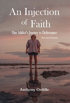 portada An Injection of Faith: One Addict's Journey to Deliverance