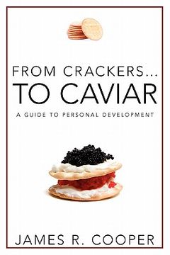 portada From Crackers. To Caviar: A Guide to Personal Development (en Inglés)