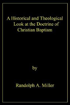 portada a historical and theological look at the doctrine of christian baptism (en Inglés)
