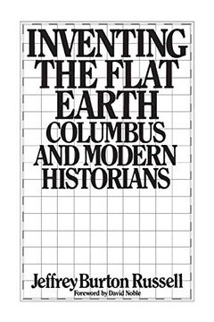 portada Inventing the Flat Earth: Columbus and Modern Historians (en Inglés)