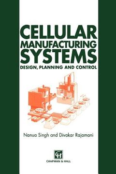 portada cellular manufacturing systems: design, planning and control (en Inglés)