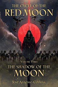 portada The Cycle of the Red Moon Volume 3: The Shadow of the Moon