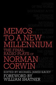 portada memos to a new millennium: the final radio plays of norman corwin