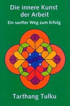 portada Die innere Kunst der Arbeit: Ein sanfter Weg zum Erfolg (in German)
