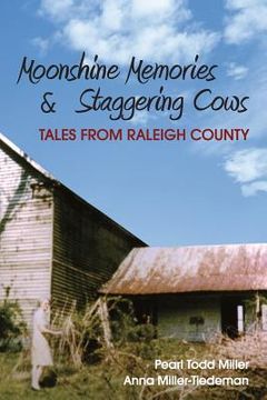 portada Moonshine Memories & Staggering Cows: Tales from Raleigh County