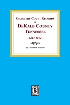 portada Chancery Court Records of DeKalb County, Tennessee, 1844-1892. (en Inglés)