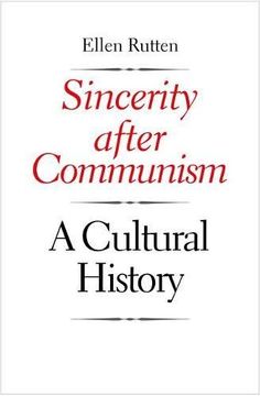 portada Sincerity After Communism: A Cultural History (Eurasia Past and Present) (in English)