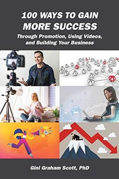 portada 100 Ways to Gain More Success: Through Promotion, Using Videos, and Building Your Business (in English)