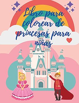 Libro Libro Para Colorear de Princesas Para Niñas: Hermosas Páginas Para  Colorear Incluyendo Princesa, L De Melissa Joy Press - Buscalibre