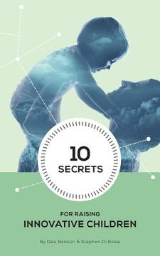 portada 10 Secrets to Raising Innovative Children (en Inglés)