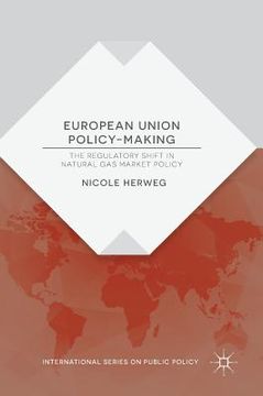 portada European Union Policy-Making: The Regulatory Shift in Natural Gas Market Policy (en Inglés)