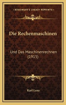 portada Die Rechenmaschinen: Und Das Maschinenrechnen (1915) (en Alemán)
