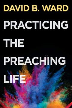 portada Practicing the Preaching Life (en Inglés)