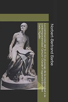 portada La Construcción del yo ii. El Pasaje de la Modernidad a la Contemporaneidad: Greuze Chardin Fragonard Boucher Sade Pigalle: 2