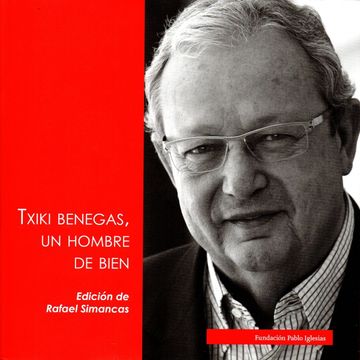 portada Txiki Benegas un hombre de bien (in Spanish)