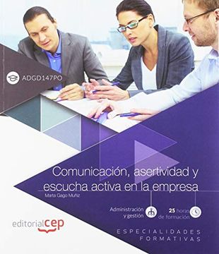 portada Comunicación, Asertividad y Escucha Activa en la Empresa (Adgd147Po). Especialidades Formativas