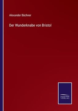 portada Der Wunderknabe von Bristol (en Alemán)