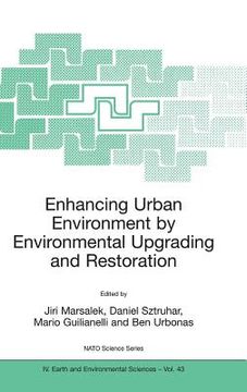 portada Enhancing Urban Environment by Environmental Upgrading and Restoration: Proceedings of the NATO Advanced Research Workshop on Enhancing Urban Environm (en Inglés)