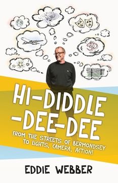 portada Hi-Diddle-Dee-Dee: From the Streets of Bermondsey to Lights, Camera, Action! (in English)