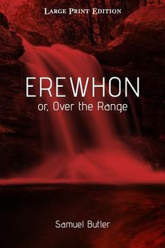 portada Erewhon or, Over the Range: Large Print Edition