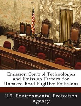 portada Emission Control Technologies and Emission Factors for Unpaved Road Fugitive Emissions (en Inglés)