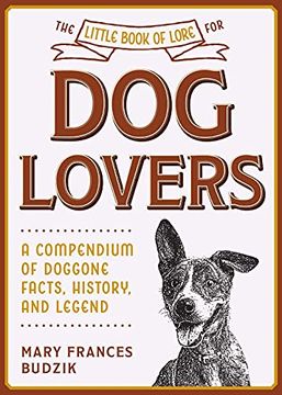 portada The Little Book of Lore for Dog Lovers: A Compendium of Doggone Facts, History, and Legend