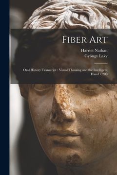 portada Fiber Art: Oral History Transcript: Visual Thinking and the Intelligent Hand / 200 (en Inglés)