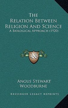 portada the relation between religion and science: a biological approach (1920) (in English)