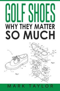 portada Golf Shoes: Why They Matter So Much (en Inglés)