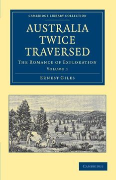 portada Australia Twice Traversed: Volume 1: The Romance of Exploration (Cambridge Library Collection - History of Oceania) (in English)