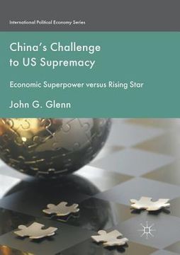 portada China's Challenge to Us Supremacy: Economic Superpower Versus Rising Star (en Inglés)