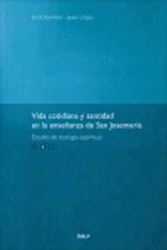 portada Vida cotidiana y santidad en la enseñanza de San Josemaría (Estudio de teología espiritual volumen 3) (in Spanish)