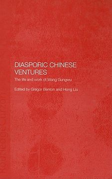 portada diasporic chinese ventures: the life and work of wang gungwu (en Inglés)