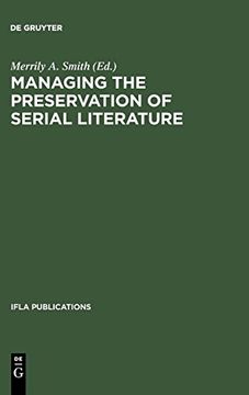 portada Managing the Preservation of Serial Literature: An International Symposium. Conference Held at the Library of Congress Washington, D. Co , may 22 - 24,. (en Inglés)