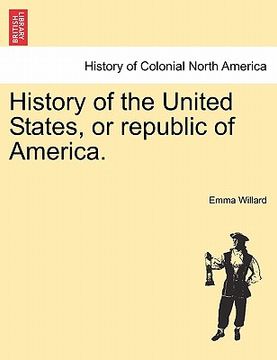 portada history of the united states, or republic of america. (in English)