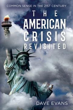 portada The American Crisis - Revisited: Common Sense in the 21st Century (en Inglés)