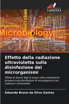 portada Effetto della radiazione ultravioletta sulla disinfezione dei microrganismi (en Italiano)
