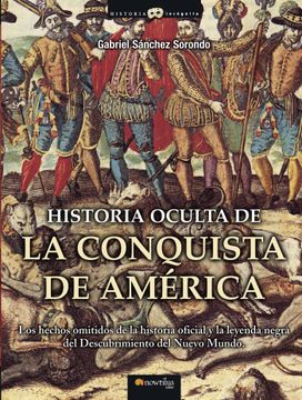 portada Historia Oculta de la Conquista de América (Historia Incógnita)