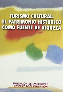 Libro Turismo Cultural: El Patrimonio Historico Como Fuente De Riqueza ...