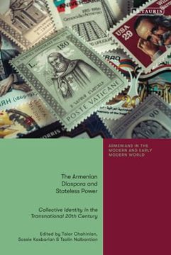 portada Armenian Diaspora and Stateless Power, The: Collective Identity in the Transnational 20Th Century (Armenians in the Modern and Early Modern World) (en Inglés)