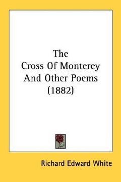 portada the cross of monterey and other poems (1882) (en Inglés)