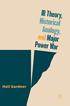 portada Ir Theory, Historical Analogy, and Major Power war (en Inglés)